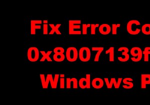 Windows10/11でエラーコード0x8007139fを修正する方法 