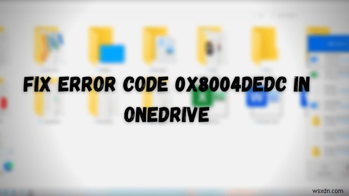 OneDriveのエラーコード0x8004dedcを修正（ジオロケーションの問題） 