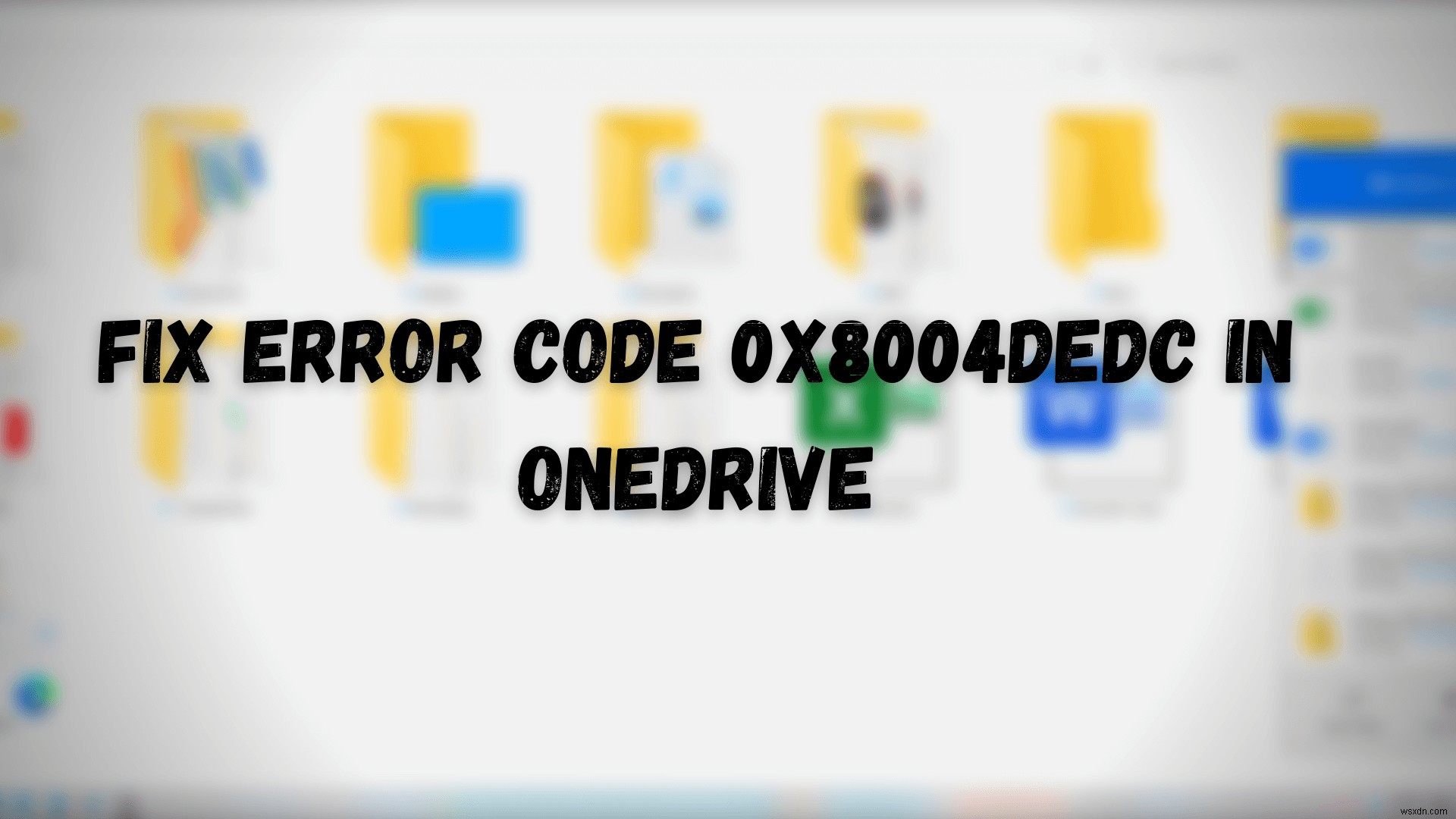 OneDriveのエラーコード0x8004dedcを修正（ジオロケーションの問題） 