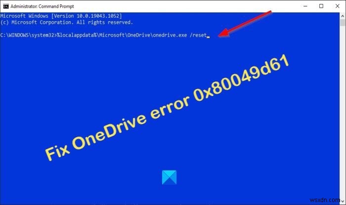 Windows11/10でOneDriveエラー0x80049d61を修正する方法 