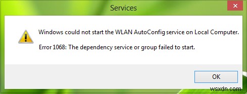 WindowsはWLANAutoConfigサービスを開始できませんでした、エラー1068 