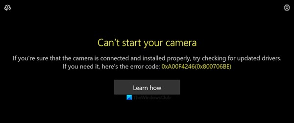 カメラを起動できません、Windows 11/10でエラー0xa00f4246（0x800706BE） 