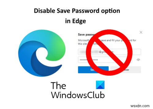 Windows10でレジストリエディターを使用してEdgeで[パスワードの保存]オプションを無効にする方法 