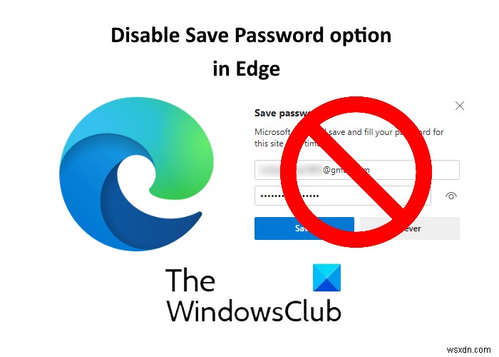 Windows10でレジストリエディターを使用してEdgeで[パスワードの保存]オプションを無効にする方法 