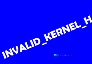 INVALID_KERNEL_HANDLEブルースクリーンエラー(0x00000093)の解決方法