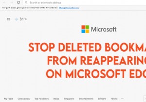 削除されたお気に入りは、Windows10のMicrosoftEdgeに再表示され続けます 