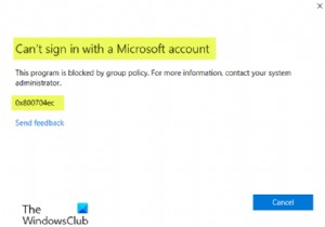 Microsoftアカウントでサインインできません–Windows11/10でエラー0x8000704ec 