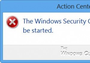 Windowsセキュリティセンターサービスを開始できません 