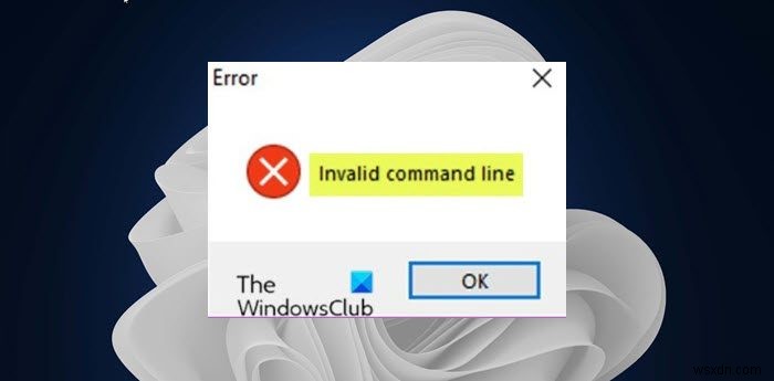 Windows11/10での無効なコマンドライン起動エラーを修正 