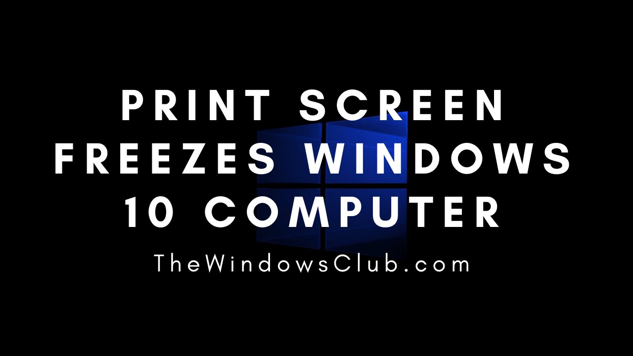 Print Screenボタンが機能しないか、Windowsコンピューターがフリーズする 