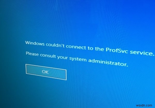 WindowsはProfSVCサービスに接続できませんでした 