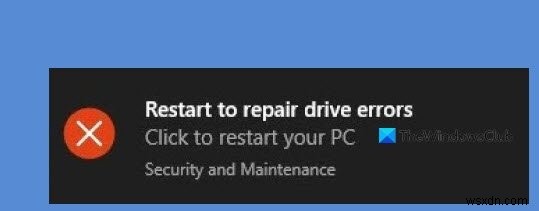 ドライブエラーを修復するために再起動すると、Windows11/10で再起動した後も表示され続けます 