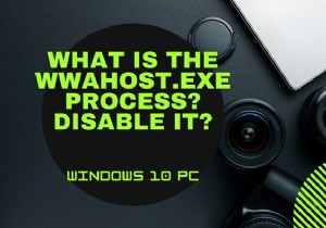 Windows 10のWWAHost.exeプロセスとは？無効にしても大丈夫？原因と対処法を解説