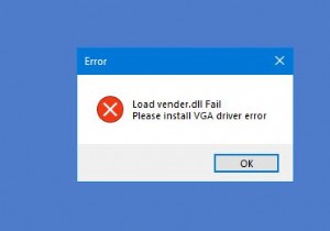 Load vender.dllの失敗を修正、VGAドライバエラーをインストールしてください 