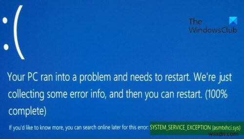 Windows 10でのシステムサービス例外（asmtxhci.sys）のブルースクリーンエラーを修正 