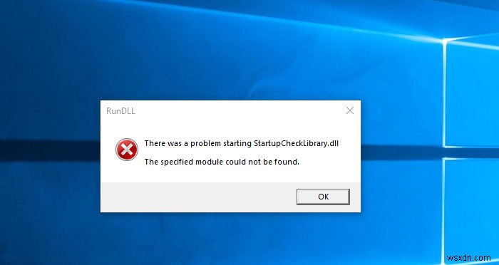 Windows11/10でStartupCheckLibrary.dllを起動する際に問題が発生しました 