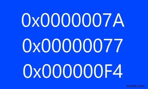 Windowsコンピューターでのブルースクリーン停止エラー0x0000007A、0x00000077、0x000000F4 
