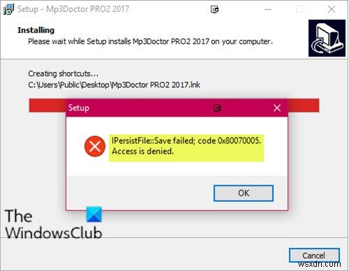 IPersistFile保存に失敗しました、コード0x80070005、Windows10にプログラムをインストールしているときにアクセスが拒否されましたエラー 