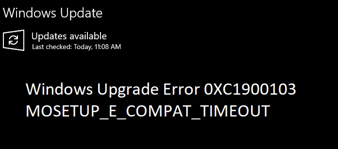 Windowsアップグレードエラー0XC1900103、MOSETUP E COMPAT TIMEOUT 