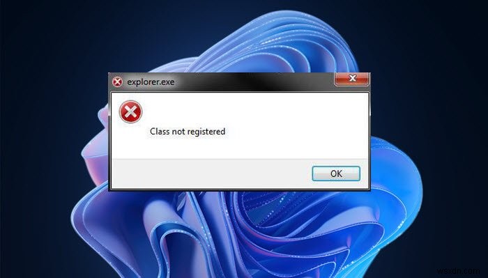 Explorer.exeクラスがWindows11/10で登録されていないエラー 