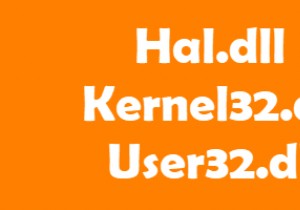 Hal.dll、Kernel32.dll、User32.dllファイルの説明 