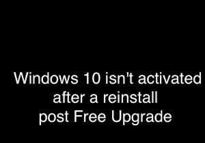 アップグレードされましたが、再インストール後にWindows11/10がアクティブ化されません 