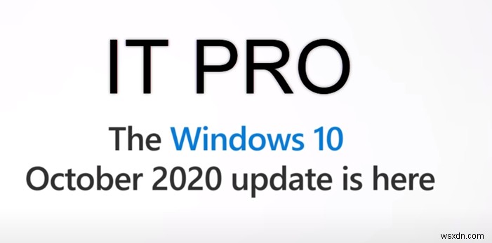 Windows10バージョン20H2のITプロフェッショナル向けの新機能 