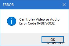 修正ビデオまたはオーディオを再生できない、Windows11/10でエラー0x887c0032 