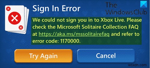 Windows11/10でのMicrosoftSolitaireサインインエラー1170000を修正 