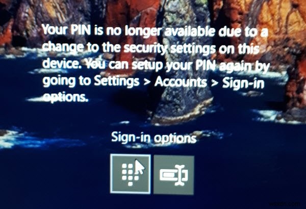あなたのPINはWindows11/10で利用できなくなったメッセージ 