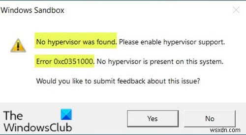 ハイパーバイザーが見つかりませんでした。エラー0xc0351000–Windowsサンドボックス 