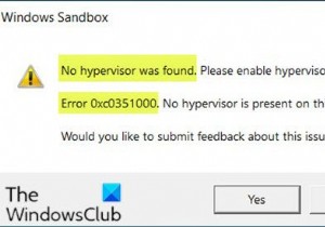 ハイパーバイザーが見つかりませんでした。エラー0xc0351000–Windowsサンドボックス 