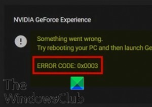 Windows11/10でのNVIDIAGeForceExperienceエラー0x0003を修正 