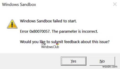 Windows Sandboxを起動できませんでした、エラー0x80070057、パラメーターが正しくありません 