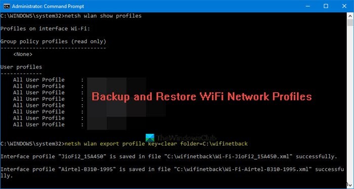Windows10でWiFiまたはワイヤレスネットワークプロファイルをバックアップおよび復元する 