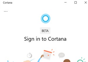 Windows 10でCortanaアプリにサインインできない場合の対処法