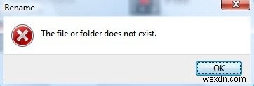 ファイルまたはフォルダーが存在しません。Windows10で移動または名前変更できません 