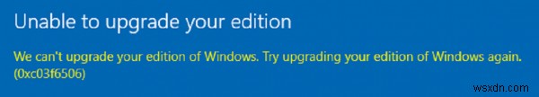 Windowsアップグレードまたはアクティベーションエラー0xc03f6506を修正します 