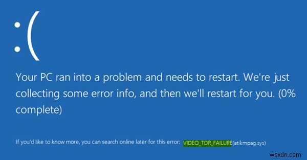 Video_TDR_Failure igdkmd64.sys、amdkmdag.sys、nvlddmkm.sys、atikmpag.sys、igdkmd32.sys BSOD 