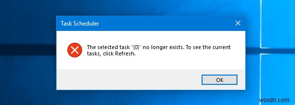選択したタスク「{0}」は、Windows11/10のタスクスケジューラに存在しなくなりました 