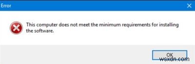 このコンピューターは、ソフトウェアをインストールするための最小要件を満たしていません 