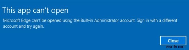 Windows10の組み込みの管理者アカウントを使用してMicrosoftEdgeを開くことはできません 