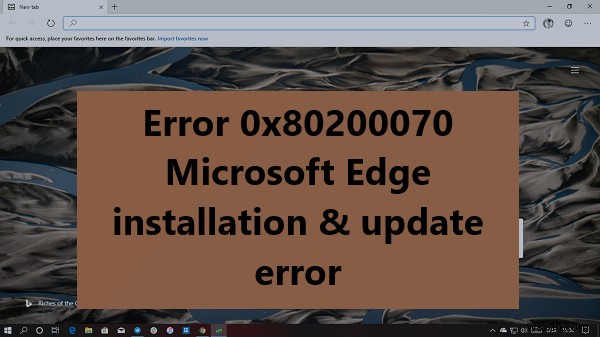 MicrosoftEdgeのインストールまたは更新中のエラー0x80200070を修正します 