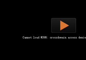 M3U8を読み込めない、クロスドメインアクセスが拒否された、404が見つからない、または再生するレベルがない 
