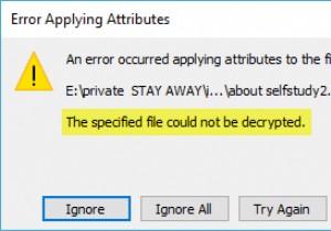 エラー0x80071771、指定されたファイルを復号化できませんでした 