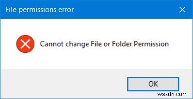 Windows10でファイルまたはフォルダーのアクセス許可を変更できません 
