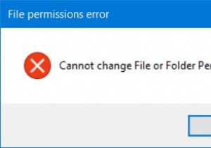 Windows10でファイルまたはフォルダーのアクセス許可を変更できません 
