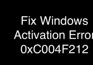 Windowsアクティベーションエラー0xC004F212を修正 