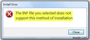 選択したINFファイルは、Windows10/8/7でのこのインストールエラーの方法をサポートしていません 