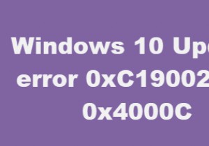 Windows10でエラーコード0xC1900208–0x4000Cを修正する方法 